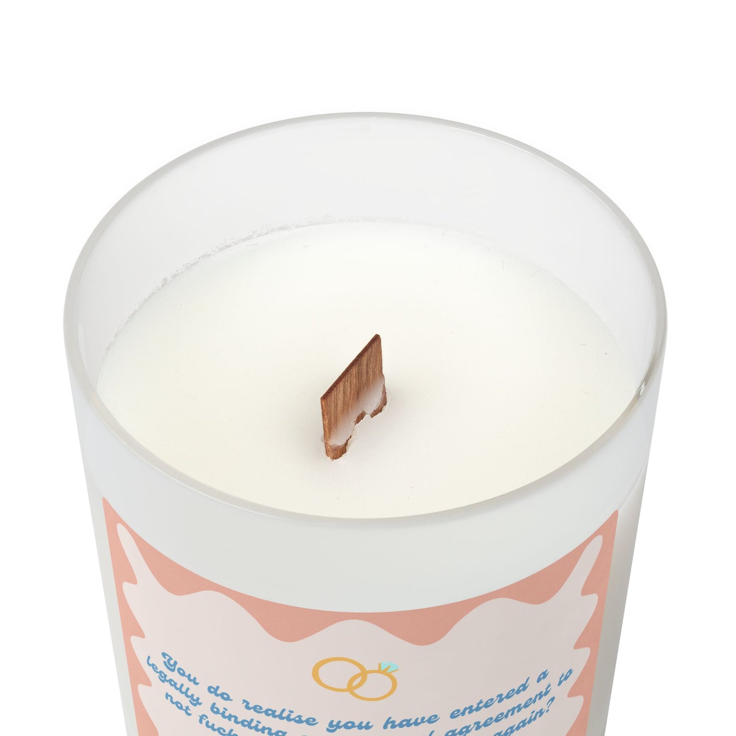 You Do Realise You Have Entered A Legally Binding Contractual Agreement To Not Fuck Another Person Ever Again? Ok, Cool - 11oz Coconut Soy Candle