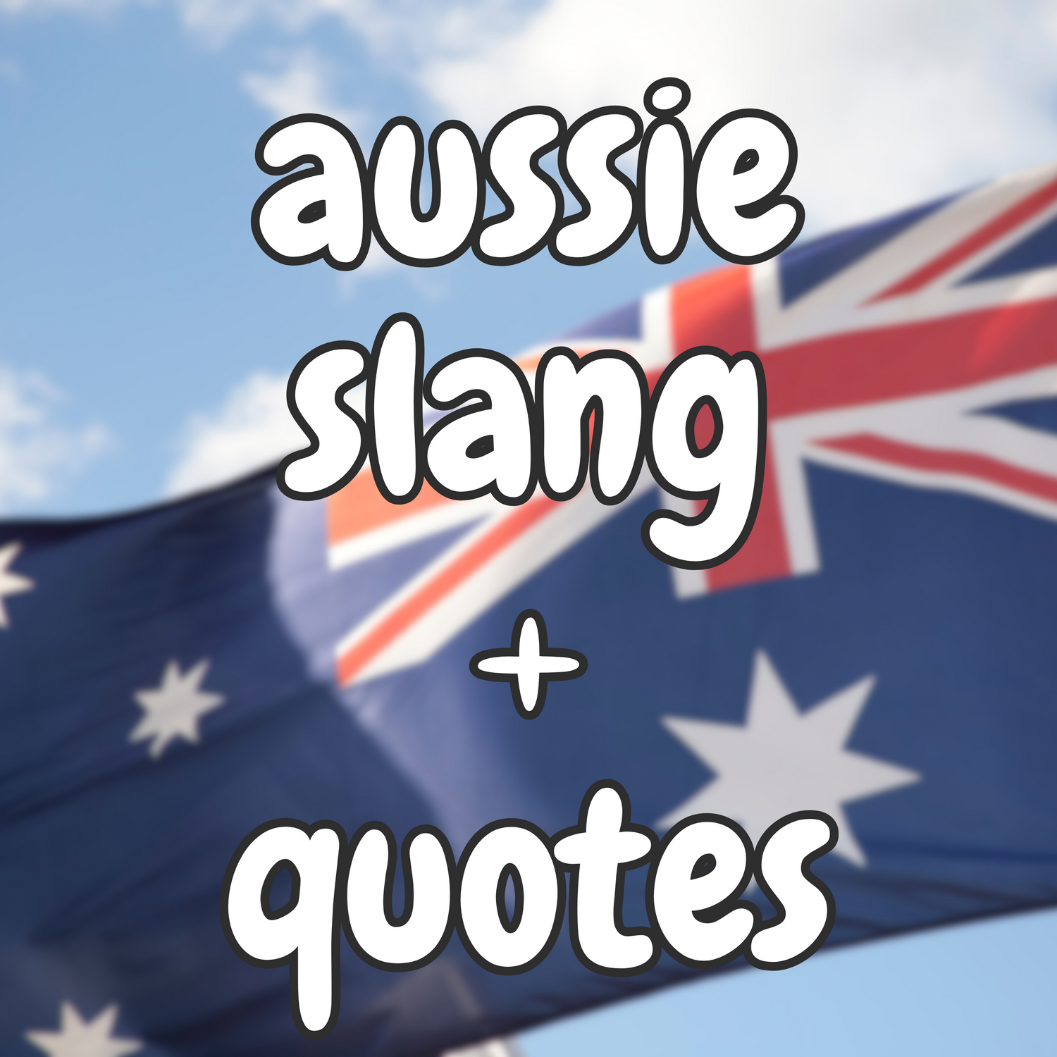 Aussie Slang + Quotes