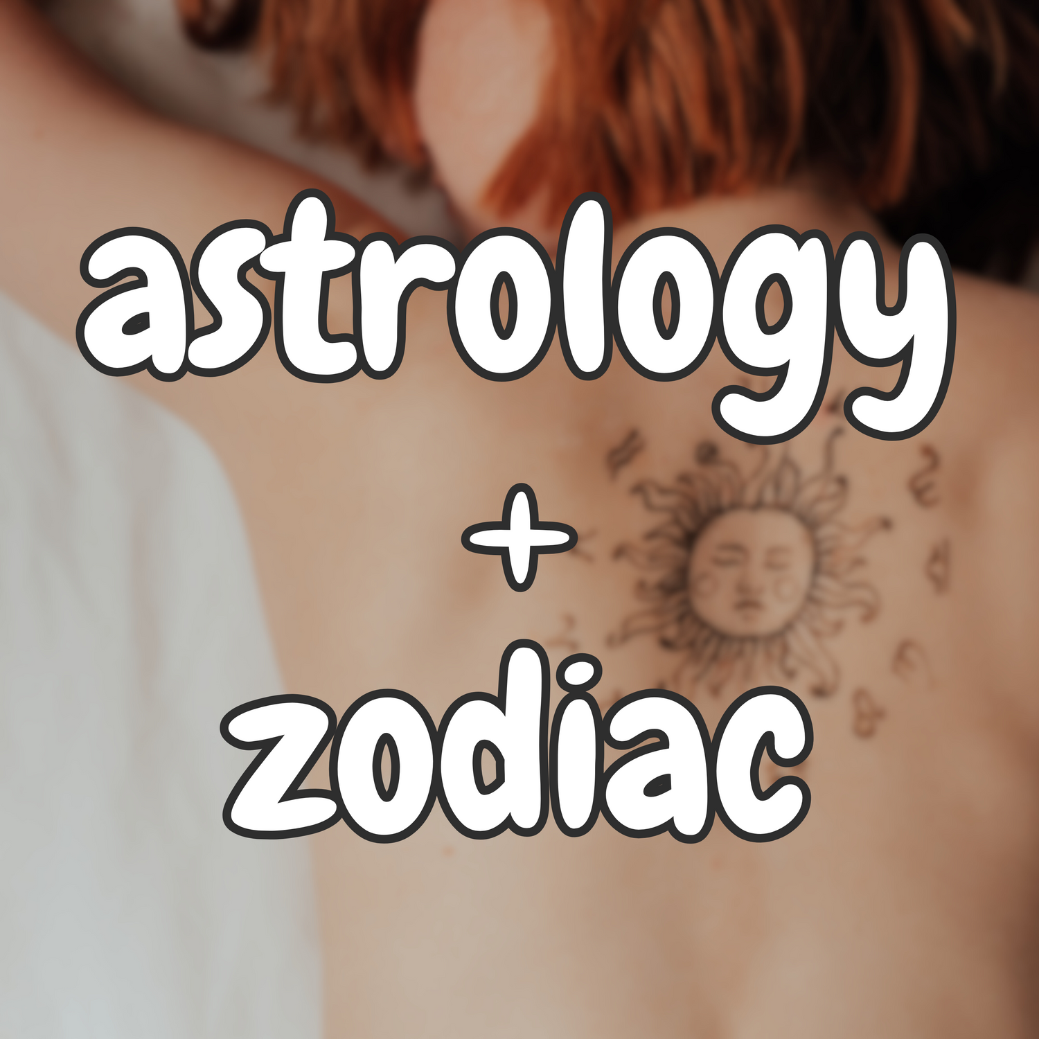 Astrology + Zodiac