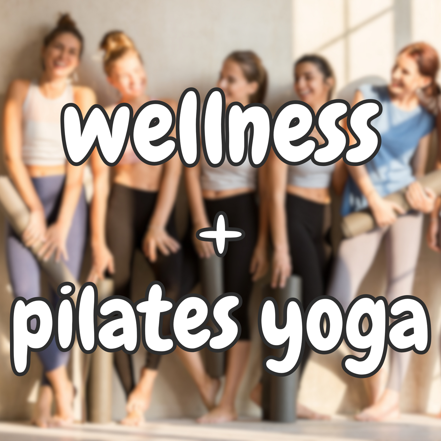 Wellness + Pilates / Yoga