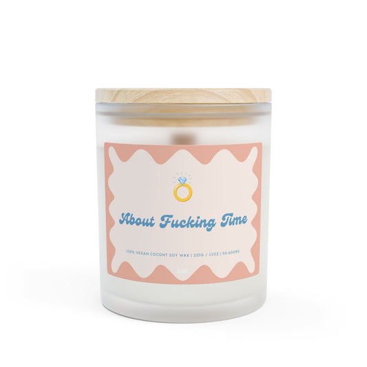About Fucking Time - 11oz Coconut Soy Candle